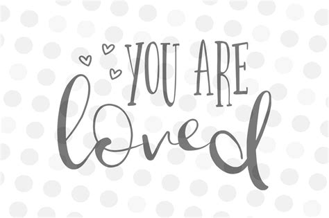 Download Free You Are Loved - SVG, PNG, JPG Easy Edite